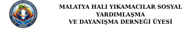7937491312623-862-MALATYA HALI YIKAMACILAR SOSYAL YARDIMLAŞMA VE DAYANIŞMA DERNEĞİ ÜYESİ.png